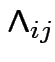 $ \Lambda_{ij}$