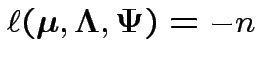 $\displaystyle \ell({\boldsymbol\mu},\boldsymbol\Lambda, \boldsymbol\Psi) = -n$