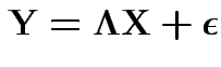 $\displaystyle {\bf Y}= \boldsymbol\Lambda {\bf X}+ {\boldsymbol\epsilon}
$