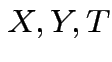 $ X,Y,T$