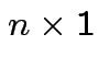 $ n\times 1$