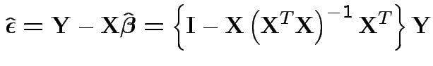 $\displaystyle \hat{\boldsymbol\epsilon} = {\bf Y}- {\bf X}\hat{\boldsymbol\beta...
...{{\bf I}-{\bf X}\left({{\bf X}^T{\bf X}}\right)^{-1} {\bf X}^T\right\} {\bf Y}
$