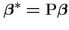 $\displaystyle \boldsymbol\beta^* = {\bf P}\boldsymbol\beta
$