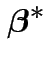 $ \boldsymbol\beta^*$