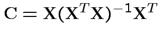 $\displaystyle {\bf C}= {\bf X}({\bf X}^T{\bf X})^{-1}{\bf X}^T
$