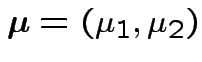 $\displaystyle {\boldsymbol\mu}= (\mu_1,\mu_2)
$