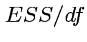 $ ESS/df$
