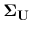 $ \boldsymbol\Sigma_{\bf U}$