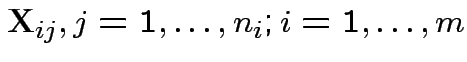 $ {\bf X}_{ij},j=1,\ldots,n_i;i=1,\ldots, m$
