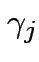 $\displaystyle \gamma_j$