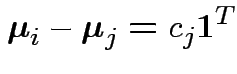 $\displaystyle {\boldsymbol\mu}_i-{\boldsymbol\mu}_j = c_j {\bf 1}^T
$