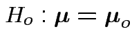 $\displaystyle H_o: \boldsymbol\mu=\boldsymbol\mu_o
$