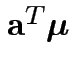 $ {\bf a}^T \boldsymbol\mu$