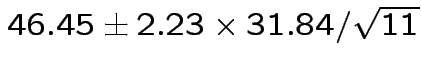 $ 46.45 \pm 2.23\times 31.84/\sqrt{11}$