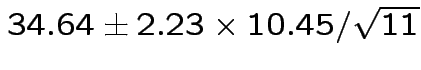 $ 34.64 \pm 2.23\times 10.45/\sqrt{11}$