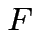 $ F$