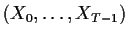 $(X_0,\ldots,X_{T-1})$