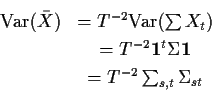 \begin{eqnarray*}
{\rm Var}(\bar X) & = T^{-2}{\rm Var}(\sum X_t)
\\
& = T^{-2}{\bf 1}^t \Sigma {\bf 1}
\\
& = T^{-2} \sum_{s,t} \Sigma_{st}
\end{eqnarray*}