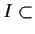 $I \subset $
