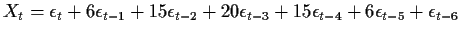 $ X_t = \epsilon_t +6\epsilon_{t-1} + 15\epsilon_{t-2} + 20\epsilon_{t-3}
+15\epsilon_{t-4} + 6\epsilon_{t-5} + \epsilon_{t-6}$