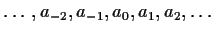 $ \ldots,a_{-2},a_{-1},a_0,a_1,a_2,\ldots$
