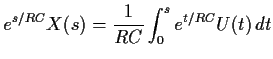$\displaystyle e^{s/RC}X(s) = \frac{1}{RC}\int_0^s e^{t/RC} U(t) \, dt
$