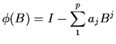 $\displaystyle \phi(B) = I - \sum_1^p a_j B^j
$