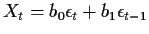 $ X_t = b_0 \epsilon_t + b_1 \epsilon_{t-1} $