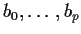 $ b_0,\ldots,b_p$