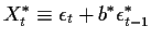 $\displaystyle X_t^* \equiv \epsilon_t + b^* \epsilon_{t-1}^*
$