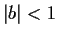 $ \vert b\vert < 1$