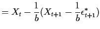 $\displaystyle = X_t - \frac{1}{b}(X_{t+1}-\frac{1}{b}\epsilon_{t+1}^*)$