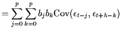 $\displaystyle = \sum_{j=0}^p \sum_{k=0}^p b_j b_k {\rm Cov}(\epsilon_{t-j},\epsilon_{t+h-k})$
