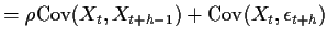 $\displaystyle =\rho {\rm Cov}(X_t, X_{t+h-1}) + {\rm Cov}(X_t, \epsilon_{t+h})$