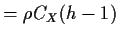 $\displaystyle = \rho C_X(h-1)$
