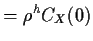 $\displaystyle = \rho^h C_X(0)$