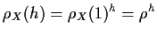 $\displaystyle \rho_X(h) = \rho_X(1)^h = \rho^h
$