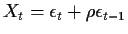$ X_t = \epsilon_t + \rho
\epsilon_{t-1}$