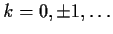 $k=0, \pm 1, \ldots$