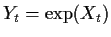 $Y_t=\exp(X_t)$