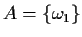 $A=\{\omega_1\}$