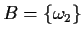 $B=\{\omega_2\}$