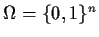 $\Omega =
\{0,1\}^n$