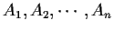 $A_1,A_2,\cdots,A_n$