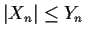 $\vert X_n\vert \le Y_n$