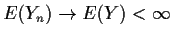 $E(Y_n) \to E(Y) < \infty$