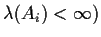 $\lambda(A_i) < \infty)$