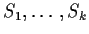 $S_1,\ldots,S_k$