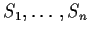 $S_1,\ldots,S_n$