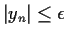 $\vert y_n\vert\le \epsilon$